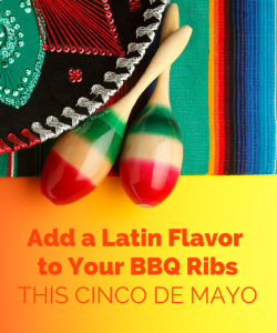  BBQ ribs make a great Cinco de Mayo dish with these Latin-inspired recipes from Tony Roma’s. 